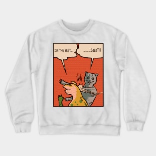 Cat and Dog - I'm the best Crewneck Sweatshirt